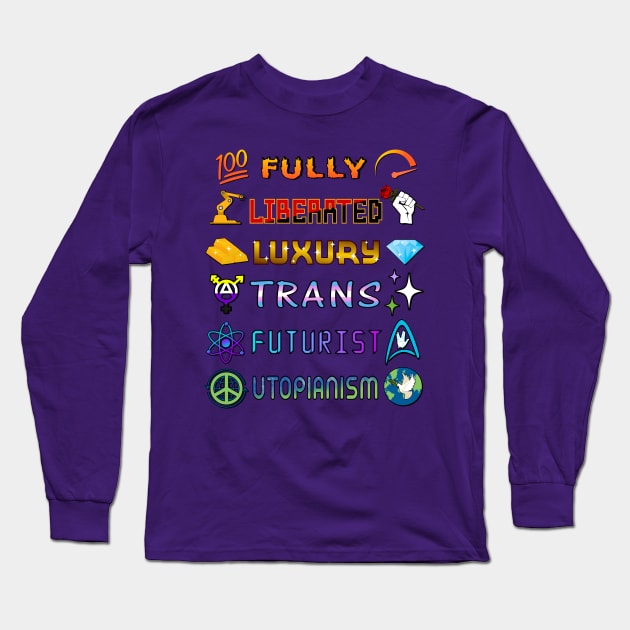Fully Liberated Luxury Trans Futurist Utopianism Long Sleeve T-Shirt by WallHaxx